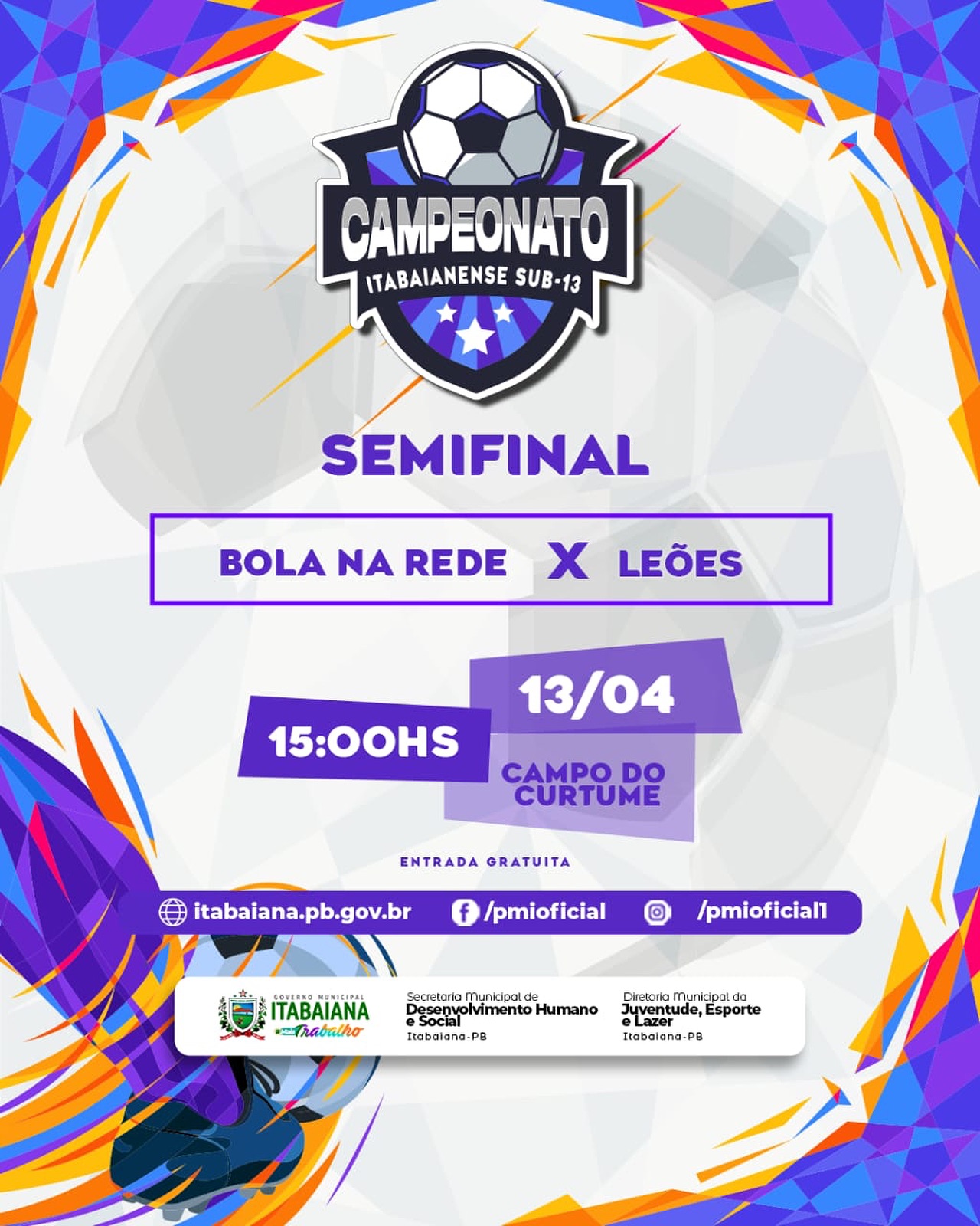 🤩Atenção Desportistas! Chegou a hora da Semifinal do Campeonato Itabaianense de Futebol Sub-13.️ Venham prestigiar nosso penúltimo jogo, neste sábado, dia 13 de abril, a partir das 15:00 horas no Campo do Curtume. Em campo: Bola na Rede x Leões. ️Quem ganha?! Quem vai para a final!?! Façam suas apostas 🤞