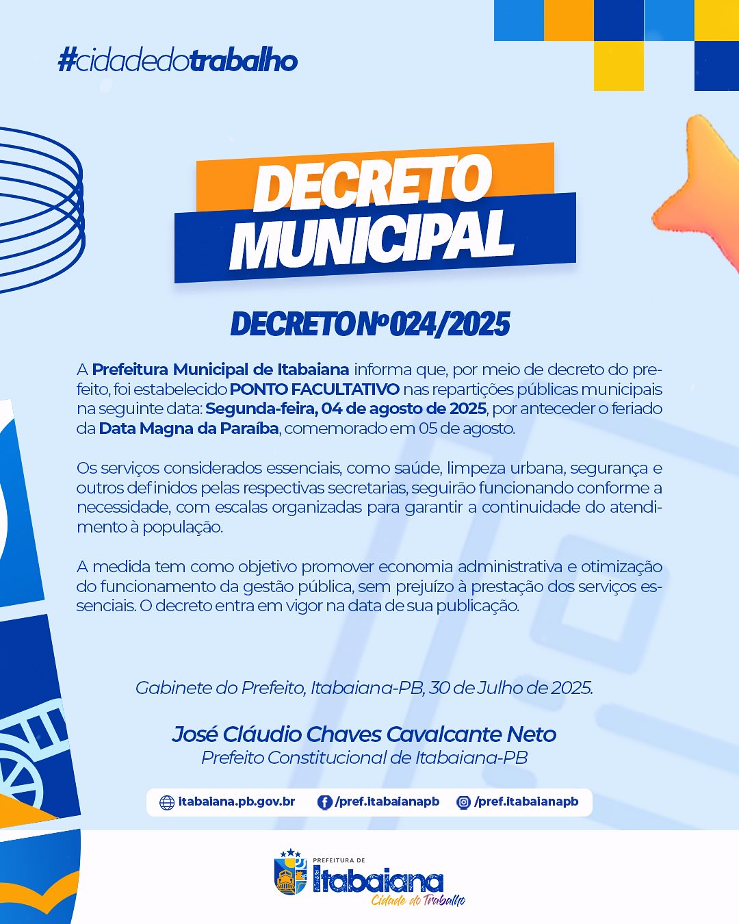Comunicado OficialA Prefeitura de Itabaiana informa que será ponto facultativo nas repartições públicas municipais na segunda-feira, 04 de agosto, devido ao feriado da Data Magna da Paraíba, comemorado em 05 de agosto (terça-feira).️ Os serviços essenciais seguirão funcionando normalmente. A medida visa otimizar o funcionamento da gestão pública, sem prejuízo à população.#Itabaiana #CidadeDoTrabalho #PontoFacultativo #DataMagna #PrefeituraDeItabaiana